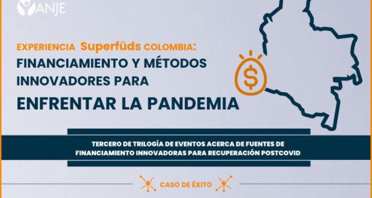 ANJE anuncia encuentro “Experiencia Superfüds Colombia: financiamiento y métodos innovadores para enfrentar la pandemia”